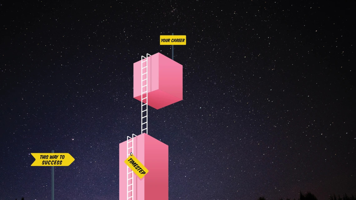 Graphic showing a label saying "TIMESTEP" on a ladder going to another label saying "Your career"